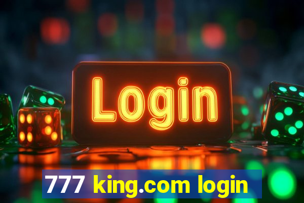 777 king.com login